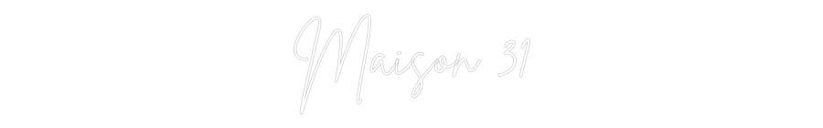 Custom Neon Sign Online Editor Maison 31