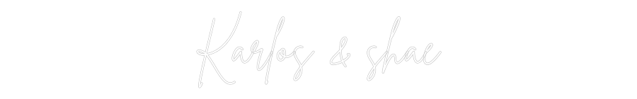 Custom Neon Sign Online Editor Karlos & shae