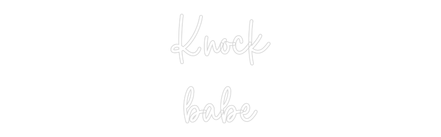 Custom Neon Sign Online Editor Knock
babe