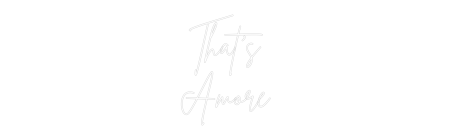 Custom Neon Sign Online Editor That's
Amore
