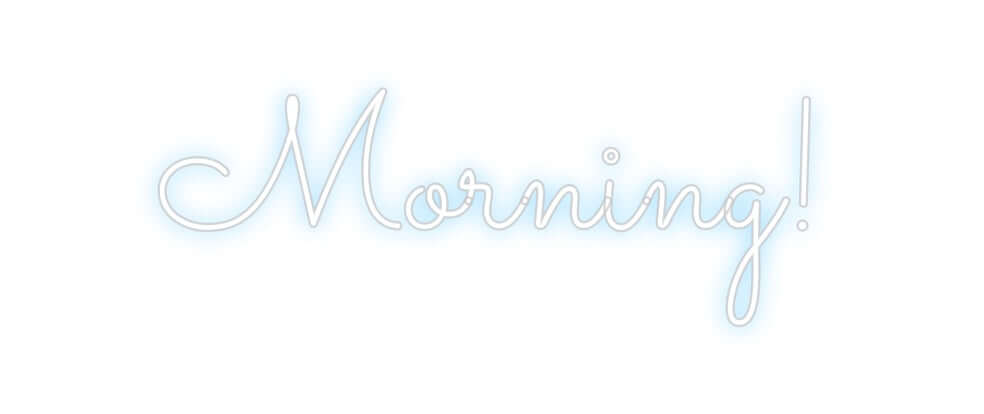 Custom Neon Sign Online Editor Morning!