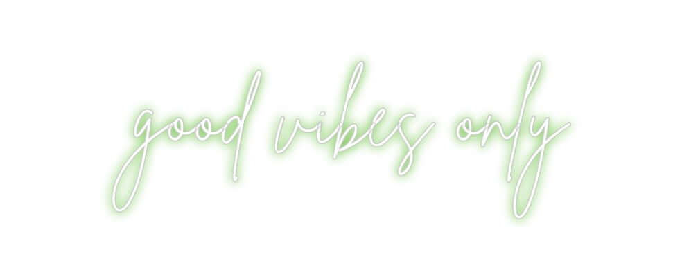 Custom Neon Sign Online Editor good vibes only