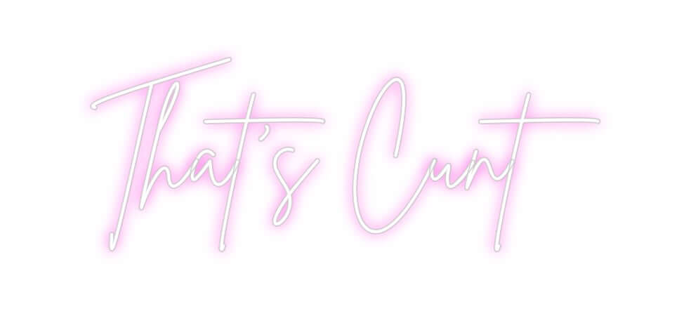 Custom Neon Sign Online Editor That's Cunt