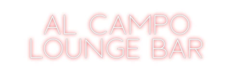 Custom Neon Sign Online Editor AL CAMPO
LOU...