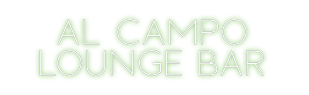 Custom Neon Sign Online Editor AL CAMPO
LOU...