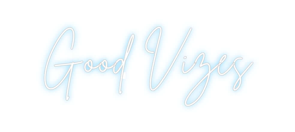 Custom Neon Sign Online Editor Good Vizes