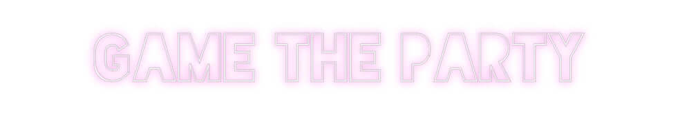 Custom Neon Sign Online Editor GAME THE PARTY