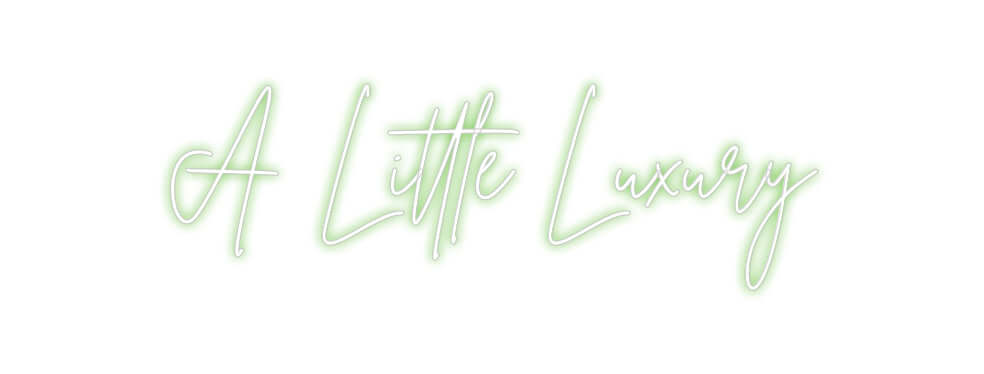 Custom Neon Sign Online Editor A Little Luxury