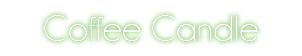 Custom Neon Sign Online Editor Coffee Candle