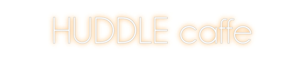 Custom Neon Sign Online Editor HUDDLE caffe