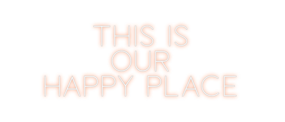 Custom Neon Sign Online Editor THIS IS
OUR...