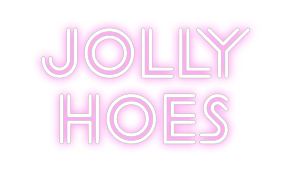 Custom Neon Sign Online Editor Jolly
Hoes