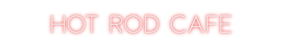 Custom Neon Sign Online Editor Hot Rod Cafe