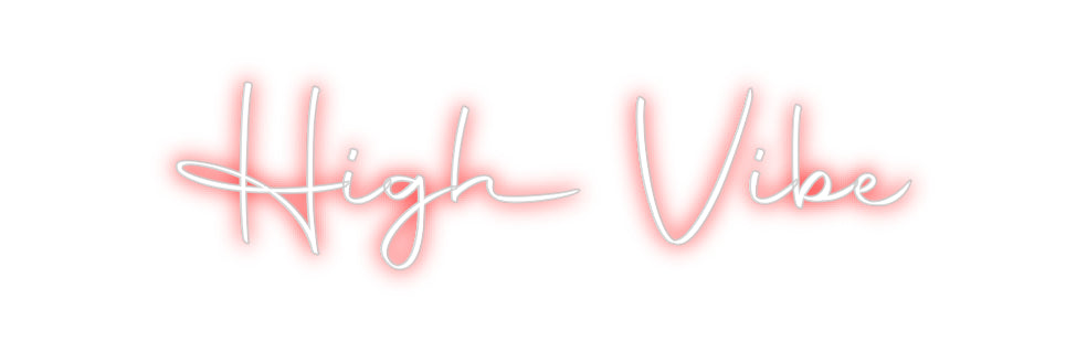 Custom Neon Sign Online Editor High Vibe