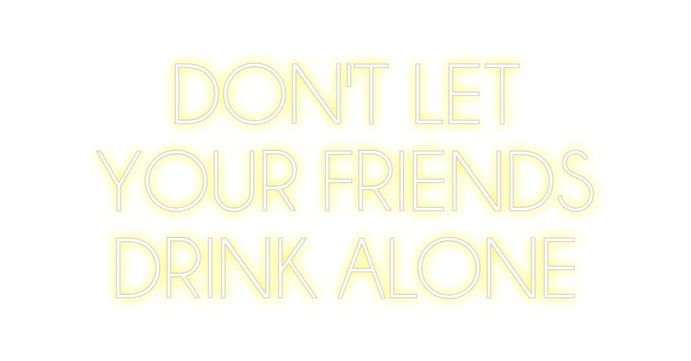 Custom Neon Sign Online Editor DON'T LET
Y...