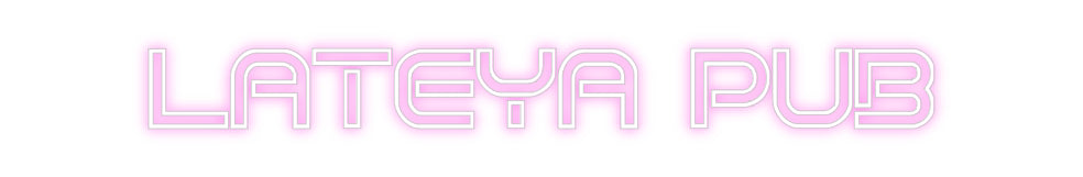 Custom Neon Sign Online Editor LATEYA PUB