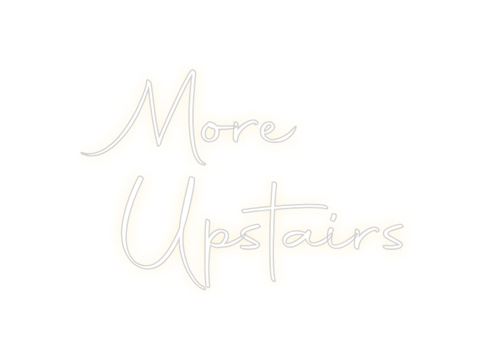 Custom Neon Sign Online Editor More
Upstairs