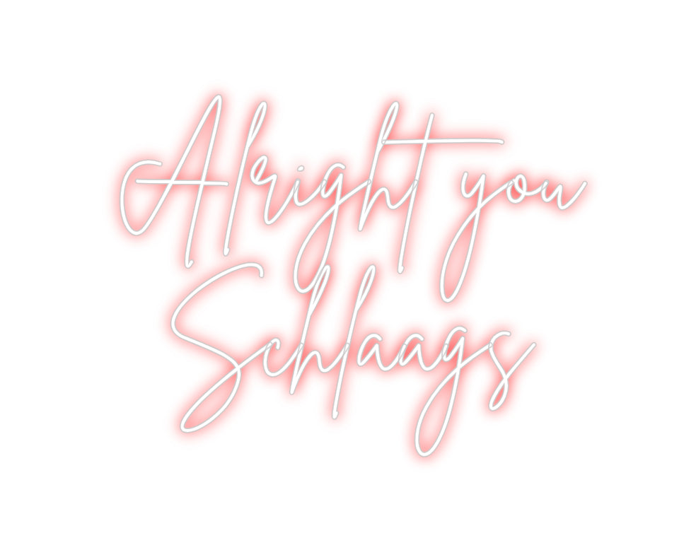 Custom Neon Sign Online Editor Alright you
...