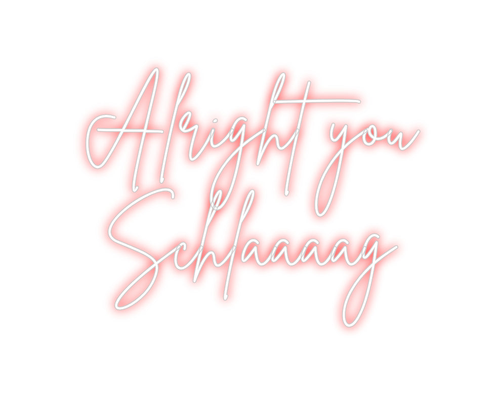 Custom Neon Sign Online Editor Alright you
...