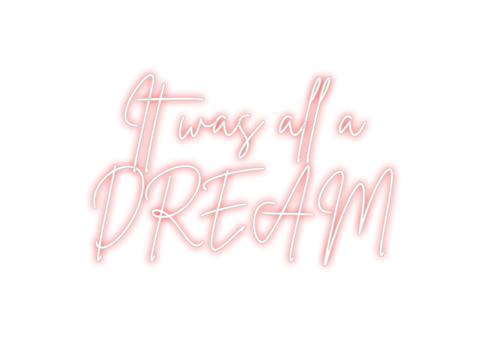 Custom Neon Sign Online Editor It was all a
...