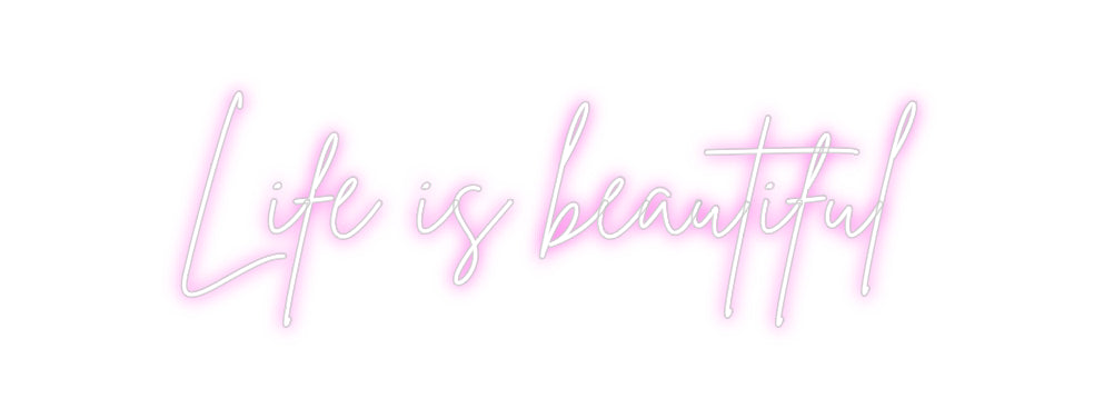 Custom Neon Sign Online Editor Life is beaut...