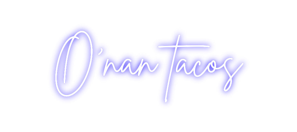 Custom Neon Sign Online Editor O’nan tacos
