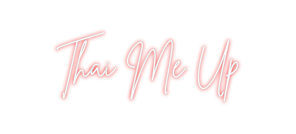 Custom Neon Sign Online Editor Thai Me Up