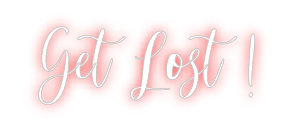 Custom Neon Sign Online Editor Get Lost !