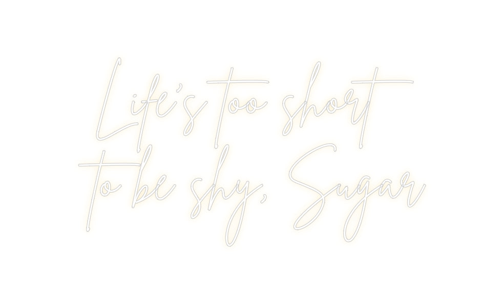 Custom Neon Sign Online Editor Life’s too sh...