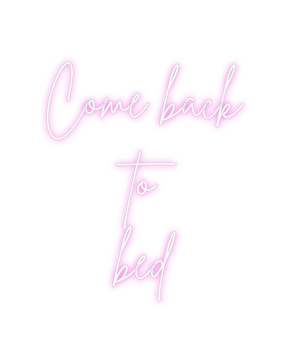 Custom Neon Sign Online Editor Come back
t...