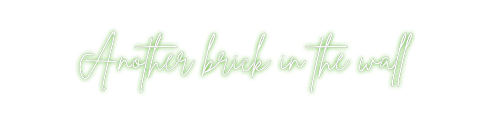 Custom Neon Sign Online Editor Another brick...