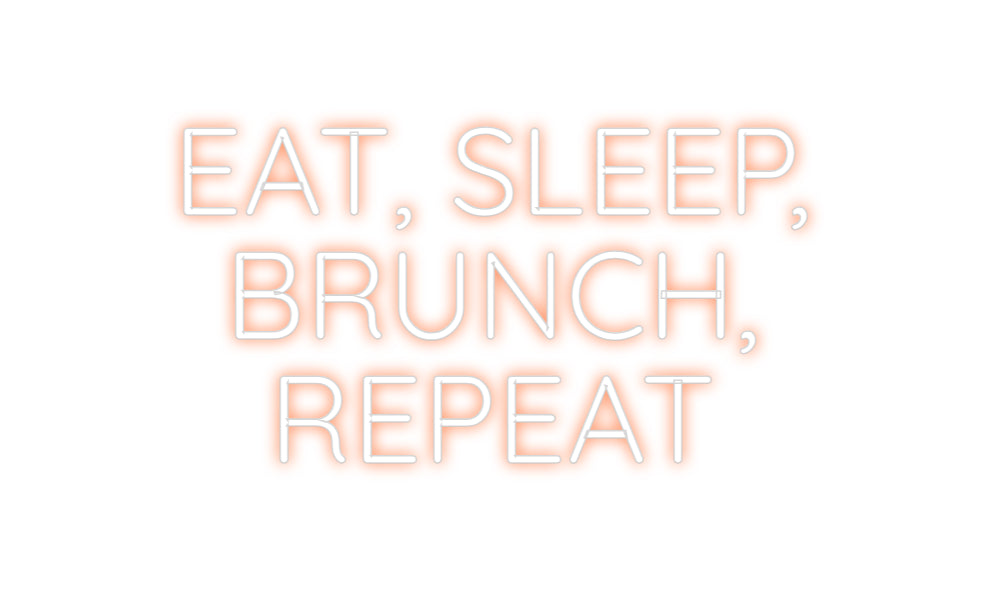 Custom Neon Sign Online Editor EAT, SLEEP,
...
