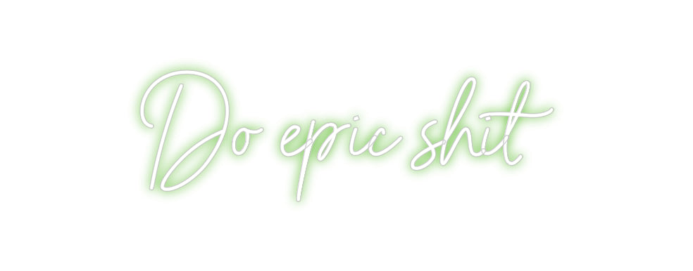 Custom Neon Sign Online Editor Do epic shit