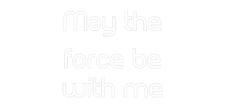 Custom Neon Sign Online Editor May the
forc...