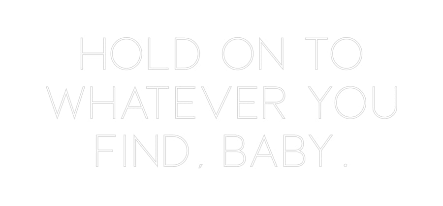 Custom Neon Sign Online Editor Hold on to
w...