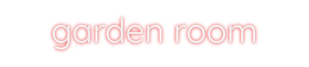 Custom Neon Sign Online Editor garden room