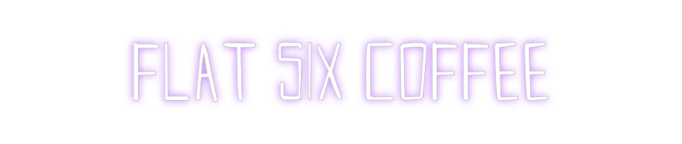 Custom Neon Sign Online Editor FLAT SIX COFFEE