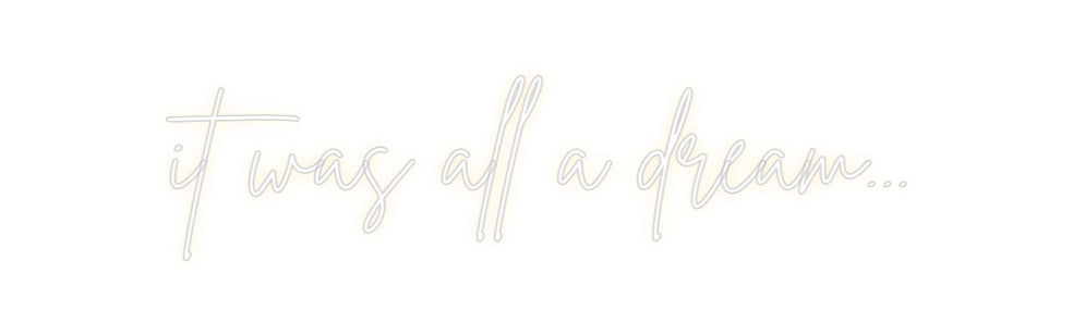 Custom Neon Sign Online Editor it was all a ...