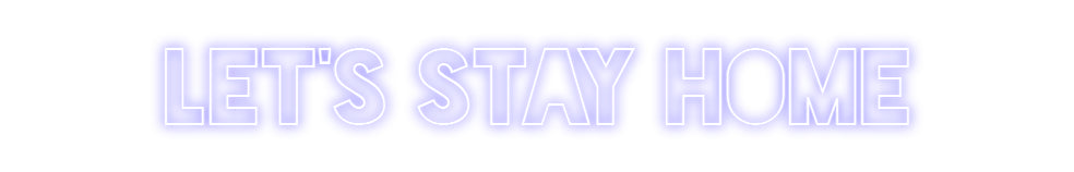 Custom Neon Sign Online Editor Let's stay home
