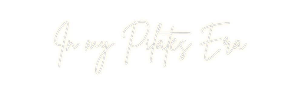 Custom Neon Sign Online Editor In my Pilates...