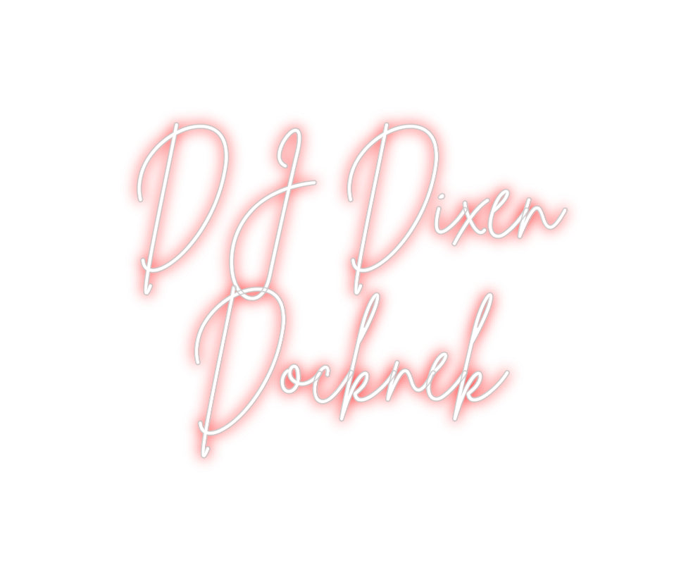 Custom Neon Sign Online Editor DJ Dixen
Do...