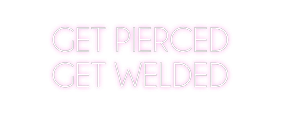 Custom Neon Sign Online Editor GET PIERCED
...