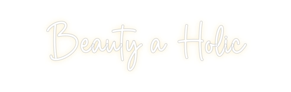 Custom Neon Sign Online Editor Beauty a Holic