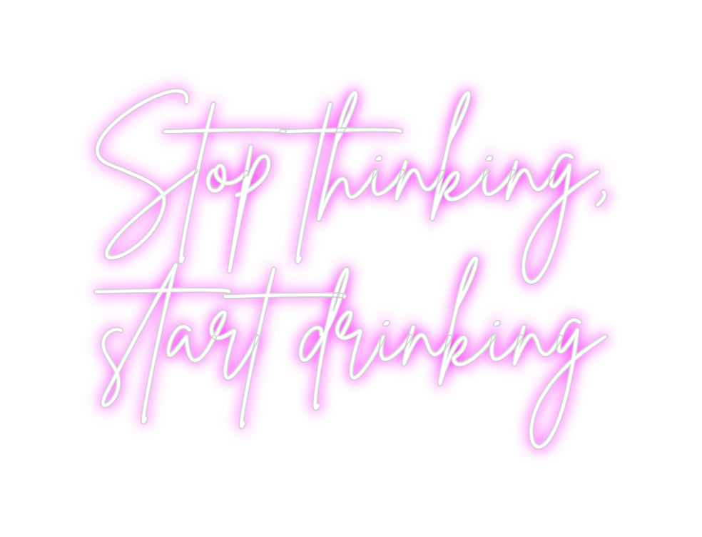Custom Back Lit Neon Sign Online Editor Stop thinking...