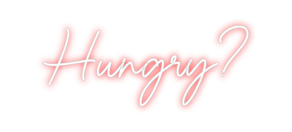 Custom Neon Sign Online Editor Hungry?