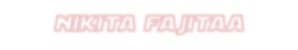 Custom Neon Sign Online Editor Nikita Fajitaa