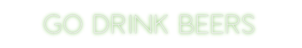 Custom Neon Sign Online Editor GO DRINK BEERS