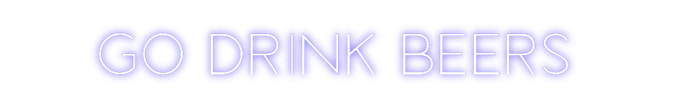 Custom Neon Sign Online Editor GO DRINK BEERS