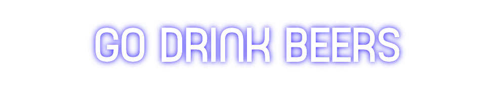 Custom Neon Sign Online Editor GO DRINK BEERS