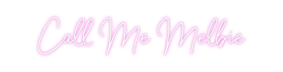 Custom Neon Sign Online Editor Call Me Melbie